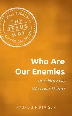 Cine sunt dușmanii noștri și cum îi iubim? - Who Are Our Enemies and How Do We Love Them?