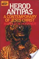 Irod Antipa: Un contemporan al lui Iisus Hristos - Herod Antipas: A Contemporary of Jesus Christ