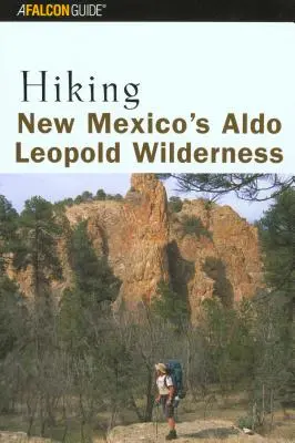 Drumeții în regiunea Aldo Leopold Wilderness din New Mexico - Hiking New Mexico's Aldo Leopold Wilderness