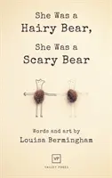 A fost o ursoaică păroasă, a fost o ursoaică înfricoșătoare - She Was a Hairy Bear, She Was a Scary Bear