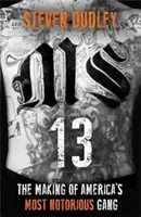 MS-13 - Crearea celei mai faimoase bande din America - MS-13 - The Making of America's Most Notorious Gang