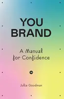 You brand - Un manual pentru încredere în sine - You brand - A Manual for Confidence