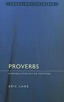 Proverbe: Înțelepciune de zi cu zi pentru fiecare - Proverbs: Everyday Wisdom for Everyone