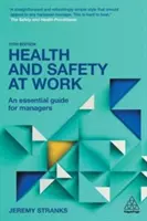 Sănătatea și securitatea la locul de muncă - Un ghid esențial pentru manageri - Health and Safety at Work - An Essential Guide for Managers