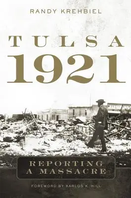 Tulsa, 1921: Raportarea unui masacru - Tulsa, 1921: Reporting a Massacre