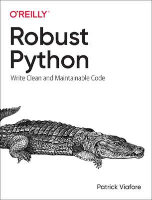 Robust Python: Scrieți coduri curate și întreținute - Robust Python: Write Clean and Maintainable Code