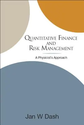 Finanțe cantitative și managementul riscului: Abordarea unui fizician - Quantitative Finance and Risk Management: A Physicist's Approach