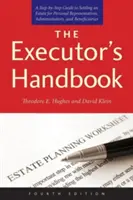 The Executor's Handbook: A Step-By-Step Guide to Settling an Estate for Personal Representatives, Administrators, and Beneficiaries