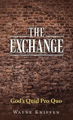 Schimbul: Quid Pro Quo al lui Dumnezeu - The Exchange: God's Quid Pro Quo