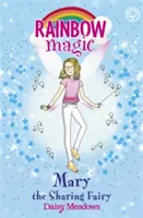 Rainbow Magic: Mary Zâna Împărtășitoare - The Friendship Fairies Book 2 - Rainbow Magic: Mary the Sharing Fairy - The Friendship Fairies Book 2