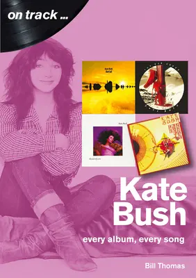 Kate Bush: Fiecare album, fiecare cântec - Kate Bush: Every Album, Every Song