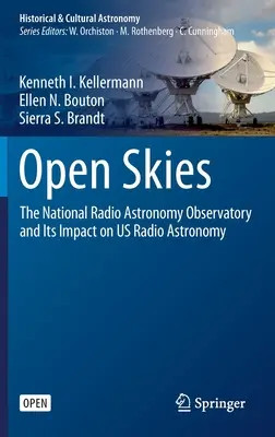 Open Skies: Observatorul Național de Radioastronomie și impactul său asupra radioastronomiei noastre - Open Skies: The National Radio Astronomy Observatory and Its Impact on Us Radio Astronomy