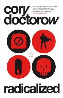 Radicalizat: Patru povești ale momentului nostru prezent - Radicalized: Four Tales of Our Present Moment