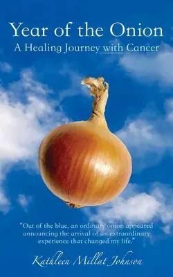 Year of the Onion (Anul cepei): O călătorie de vindecare cu cancer - Year of the Onion: A Healing Journey with Cancer