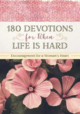 180 de devoțiuni pentru când viața este grea - 180 Devotions for When Life Is Hard