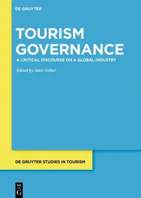Guvernanța turismului: Un discurs critic asupra unei industrii globale - Tourism Governance: A Critical Discourse on a Global Industry