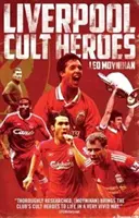 Eroii de cult ai FC Liverpool - Liverpool FC Cult Heroes