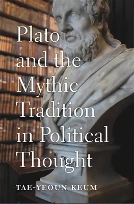 Platon și tradiția mitică în gândirea politică - Plato and the Mythic Tradition in Political Thought