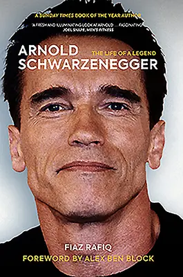Arnold Schwarzenegger: Viața unei legende: The Life of a Legend - Arnold Schwarzenegger: The Life of a Legend