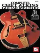 Metoda completă de chitară Chet Atkins - Complete Chet Atkins Guitar Method