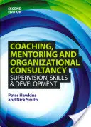 Coaching, mentorat și consultanță organizațională: Supervizare, competențe și dezvoltare - Coaching, Mentoring and Organizational Consultancy: Supervision, Skills and Development