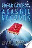 Edgar Cayce despre înregistrările akashice: Cartea Vieții - Edgar Cayce on the Akashic Records: The Book of Life