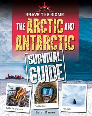 Ghid de supraviețuire în Arctica și Antarctica - Arctic and Antarctic Survival Guide