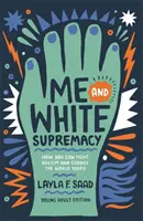 Eu și supremația albilor (YA Edition) - Me and White Supremacy (YA Edition)