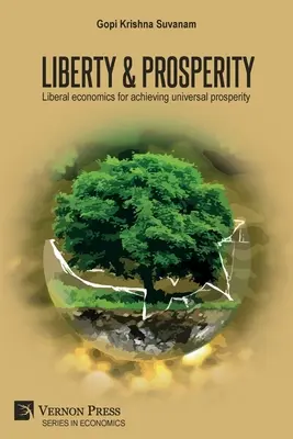 Libertate & Prosperitate: Economia liberală pentru atingerea prosperității universale - Liberty & Prosperity: Liberal economics for achieving universal prosperity