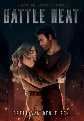Battle Heat: O poveste de dragoste interzisă - Battle Heat: A Forbidden Romance Story