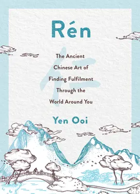 Rn: Arta antică chineză de a găsi pacea și împlinirea - Rn: The Ancient Chinese Art of Finding Peace and Fulfilment