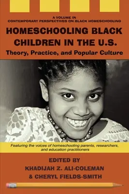 Homeschooling Black Children in the U.S.: Teorie, practică și cultură populară - Homeschooling Black Children in the U.S.: Theory, Practice, and Popular Culture
