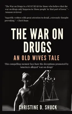 Războiul împotriva drogurilor: An Old Wives Tale - The War on Drugs: An Old Wives Tale