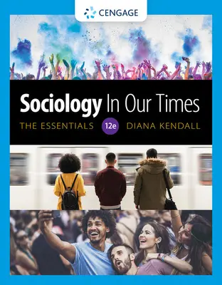 Sociologia în vremurile noastre: The Essentials: Esențial - Sociology in Our Times: The Essentials: The Essentials