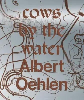 Albert Oehlen: Vacile de lângă apă - Albert Oehlen: Cows by the Water