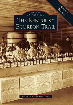 Drumul Bourbonului din Kentucky - The Kentucky Bourbon Trail