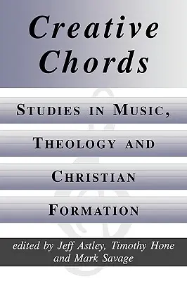 Acorduri creative, Studii în muzică, teologie și formare creștină - Creative Chords, Studies in Music, Theology and Christian Formation