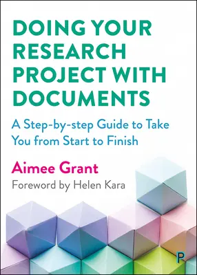 Realizarea proiectului dvs. de cercetare cu documente: A Step-By-Step Guide to Take You from Start to Finish: A Step-By-Step Guide to Take You from Start to Finish - Doing Your Research Project with Documents: A Step-By-Step Guide to Take You from Start to Finish