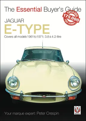 Jaguar E-Type: Acoperă toate modelele din 1961 până în 1971: 3,8 și 4,2 litri - Jaguar E-Type: Covers All Models 1961 Go 1971: 3.8 & 4.2-Litre