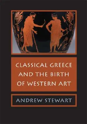 Grecia clasică și nașterea artei occidentale - Classical Greece and the Birth of Western Art
