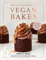 Little Book of Vegan Bakes - Prăjituri și bunătăți irezistibile pe bază de plante - Little Book of Vegan Bakes - Irresistible plant-based cakes and treats