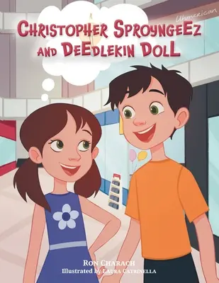 Christopher Sproyngeez și păpușa Deedlekin - Christopher Sproyngeez and Deedlekin Doll