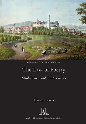 Legea poeziei: Studii în poetica lui Hlderlin - Law of Poetry: Studies in Hlderlin's Poetics
