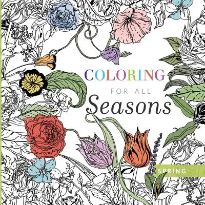 Colorat pentru toate anotimpurile: Primăvară - Coloring for All Seasons: Spring