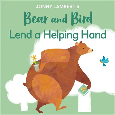 Ursul și pasărea lui Jonny Lambert: Întinde o mână de ajutor - Jonny Lambert's Bear and Bird: Lend a Helping Hand