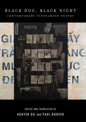 Câine negru, noapte neagră: Poezie vietnameză contemporană - Black Dog, Black Night: Contemporary Vietnamese Poetry