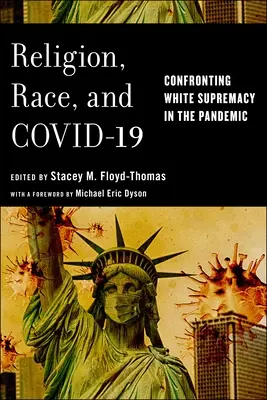 Religie, rasă și Covid-19: Confruntarea cu supremația albilor în pandemie - Religion, Race, and Covid-19: Confronting White Supremacy in the Pandemic