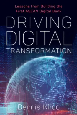 Promovarea transformării digitale: Lecții de la construirea primei bănci digitale ASEAN - Driving Digital Transformation: Lessons from Building the First ASEAN Digital Bank