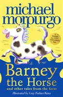 Calul Barney și alte povești de la fermă - O carte a fermelor pentru copiii de la oraș - Barney the Horse and Other Tales from the Farm - A Farms for City Children Book