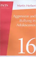 Agresivitatea și intimidarea în adolescență - Aggression and Bullying in Adolescence